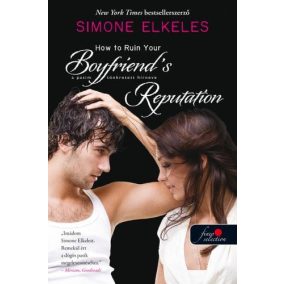 How to Ruin Your Boyfriend's Reputation - A pasim tönkretett hírneve   How to Ruin Your Boyfriend's Reputation - A pasim tönkretett hírneve