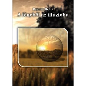 A fényből az illúzióba A fényből az illúzióba