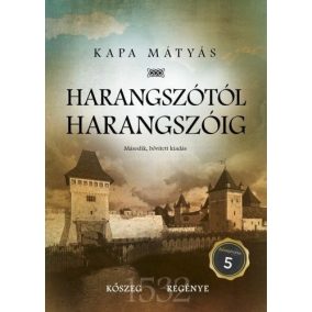 Harangszótól harangszóig - Kőszeg regénye Harangszótól harangszóig - Kőszeg regénye
