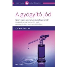 A gyógyító jód - Nem csak pajzsmirigybetegeknek! A gyógyító jód - Nem csak pajzsmirigybetegeknek!