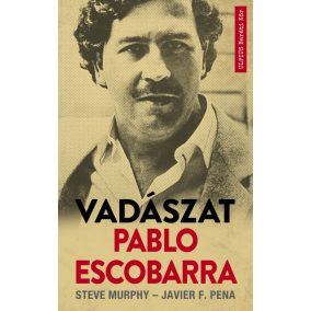Vadászat Pablo Escobarra Vadászat Pablo Escobarra