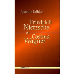 Friedrich Nietzsche és Cosima Wagner Friedrich Nietzsche és Cosima Wagner