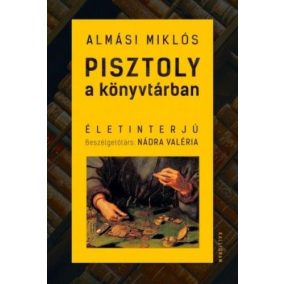 Pisztoly a könyvtárban - Életinterjú Pisztoly a könyvtárban - Életinterjú