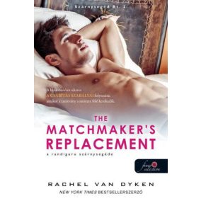 The Matchmaker’s Replacement  - A randiguru szárnysegéde - Szárnysegéd Bt. 2.   The Matchmaker’s Replacement  - A randiguru szárnysegéde - Szárnysegéd Bt. 2.