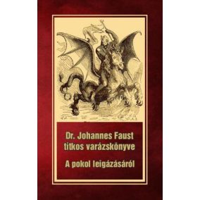 Dr. Johannes Faust titkos varázskönyve - A pokol leigázásáról   Dr. Johannes Faust titkos varázskönyve - A pokol leigázásáról