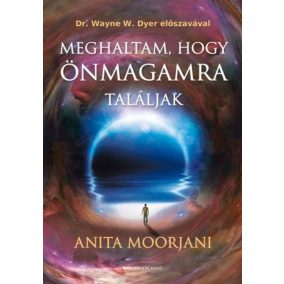 Meghaltam, hogy önmagamra találjak Meghaltam, hogy önmagamra találjak