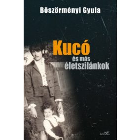 Kucó és más életszilánkok - kemény kötés Kucó és más életszilánkok - kemény kötés