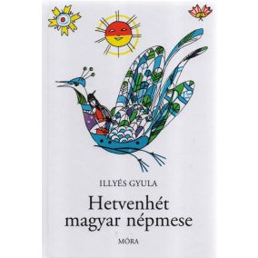 Hetvenhét magyar népmese Hetvenhét magyar népmese