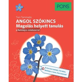 PONS Angol szókincs - Magolás helyett tanulás a Nefelejcs-módszerrel   PONS Angol szókincs - Magolás helyett tanulás a Nefelejcs-módszerrel