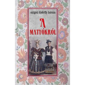 A matyókról A matyókról