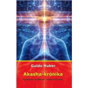 Akasha-krónika - Egyetemes emlékezet - Kozmikus tudat Akasha-krónika - Egyetemes emlékezet - Kozmikus tudat
