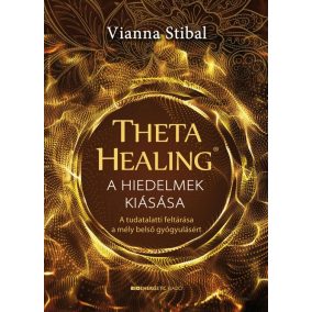ThetaHealing - A hiedelmek kiásása ThetaHealing - A hiedelmek kiásása