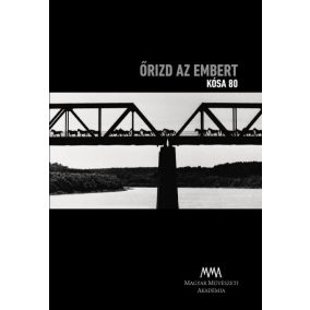 Őrizd az embert - Kósa 80 Őrizd az embert - Kósa 80