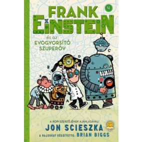 Frank Einstein és az EvoGyorsító Szuperöv - Frank Einstein 4.   Frank Einstein és az EvoGyorsító Szuperöv - Frank Einstein 4.