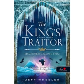 The King’s Traitor - A király árulója - Királyforrás 3.   The King’s Traitor - A király árulója - Királyforrás 3.