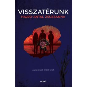 Visszatérünk - A pipacsok ártatlanok Visszatérünk - A pipacsok ártatlanok