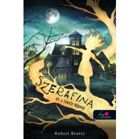 Szerafina és a Fekete Köpeny- Serafina 1. Szerafina és a Fekete Köpeny- Serafina 1.