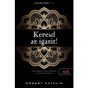 Keresd az igazit! - Lélekfény 1. Keresd az igazit! - Lélekfény 1.
