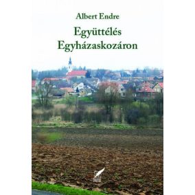 Együttélés Egyházaskozáron Együttélés Egyházaskozáron