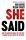 She Said