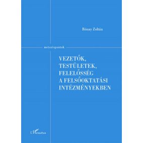 Vezetők, testületek, felelősség a felsőoktatási intézményekben   Vezetők, testületek, felelősség a felsőoktatási intézményekben