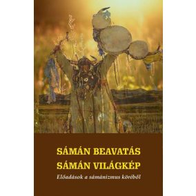 Sámán beavatás - sámán világkép Sámán beavatás - sámán világkép