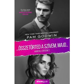 Összetörted a szívem, majd... - Harcolj értem 2. Összetörted a szívem, majd... - Harcolj értem 2.