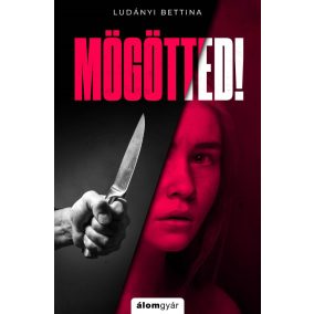 Mögötted! Mögötted!