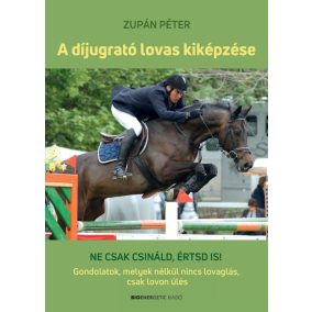 A díjugrató lovas kiképzése A díjugrató lovas kiképzése