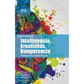 Intelligencia, kreativitás, kompetencia Intelligencia, kreativitás, kompetencia