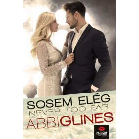 Never too far – Sosem elég Never too far – Sosem elég