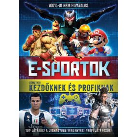 E-sportok - Útmutató kezdőknek és profiknak E-sportok - Útmutató kezdőknek és profiknak