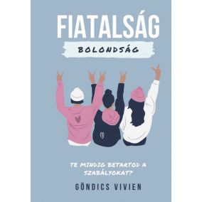Fiatalság, bolondság Fiatalság, bolondság