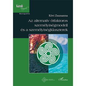 Az alternatív ötfaktoros személyiségmodell és a személyiségklaszterek   Az alternatív ötfaktoros személyiségmodell és a személyiségklaszterek