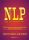 NLP - Segítség egymás és önmagunk megértéséhez