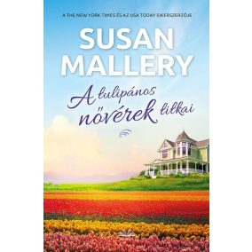 A tulipános nővérek titkai A tulipános nővérek titkai