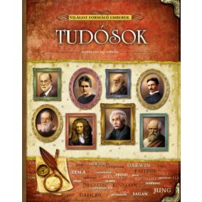 Tudósok - Világot formáló emberek Tudósok - Világot formáló emberek