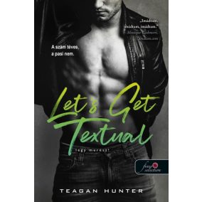 Let's Get Textual - Légy merész! (Légy merész! 1.) (Önállóan is olvasható!)   Let's Get Textual - Légy merész! (Légy merész! 1.) (Önállóan is olvasható!)