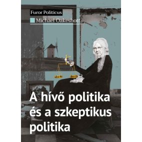 A hívő politika és a szkeptikus politika A hívő politika és a szkeptikus politika