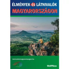 Élmények és látnivalók Magyarországon