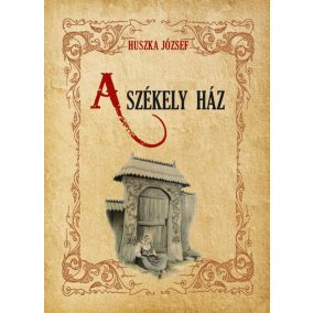 A székely ház A székely ház