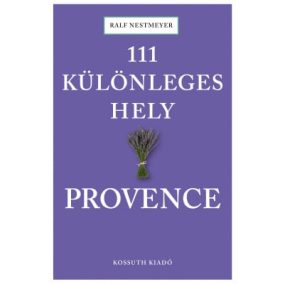 111 különleges hely - Provence 111 különleges hely - Provence