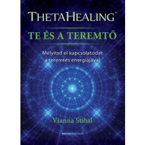 ThetaHealing - Te és a teremtő ThetaHealing - Te és a teremtő