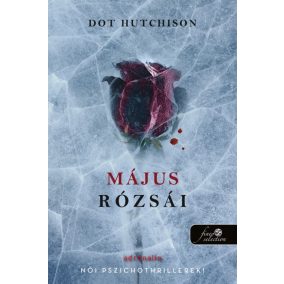 Május rózsái (A gyűjtő 2.) - Önállóan is olvasható! Május rózsái (A gyűjtő 2.) - Önállóan is olvasható!