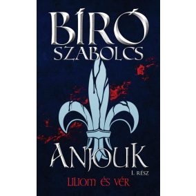Anjouk I. - Liliom és vér Anjouk I. - Liliom és vér
