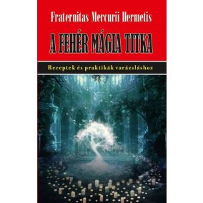A fehér mágia titka A fehér mágia titka