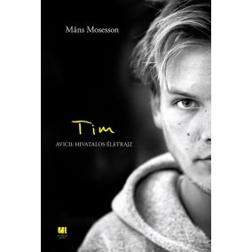 Tim - Avicii: Hivatalos életrajz Tim - Avicii: Hivatalos életrajz