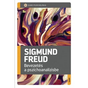 Bevezetés a pszichoanalízisbe Bevezetés a pszichoanalízisbe