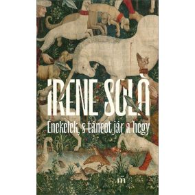 Énekelek, s táncot jár a hegy Énekelek, s táncot jár a hegy
