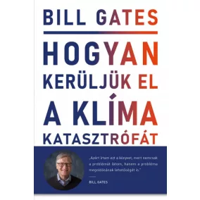   Hogyan kerüljük el a klímakatasztrófát? - Lehetőségeink a megoldást jelentő áttöréshez